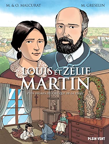 Louis et Zélie Martin: Plus dignes du Ciel que de la terre Louis et Zélie Martin: Plus dignes du Ciel que de la terre von PLEIN VENT