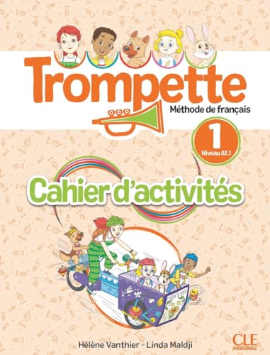 Trompette 1: Niveau A1.1 - Cahier d'activites + audio: Méthode de français - Cahier d'activités von Cle International