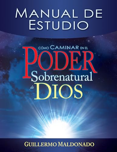 Cómo Caminar En El Poder Sobrenatural de Dios: Manual de Estudio = How to Walk in the Supernatural Power of God: Manual de Estudio = How to Walk in ... of God (Spanish Language Edition, How to Walk