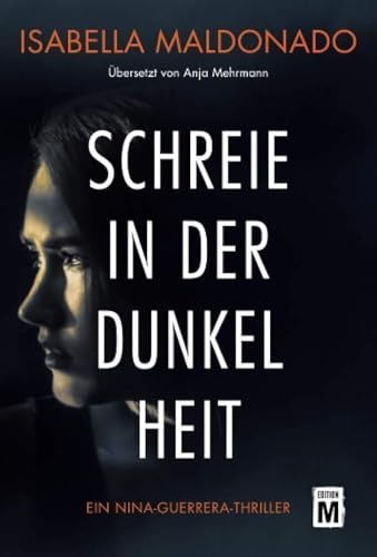 Schreie in der Dunkelheit (Nina Guerrera, 1) von Edition M