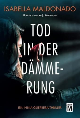 Tod in der Dämmerung (Nina Guerrera, Band 2)