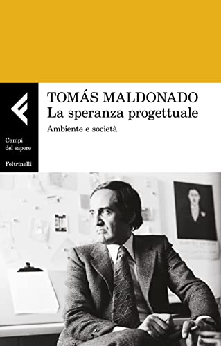 La speranza progettuale. Ambiente e società (Campi del sapere) von Feltrinelli