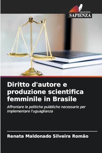 Diritto d'autore e produzione scientifica femminile in Brasile: Affrontare le politiche pubbliche necessarie per implementare l'uguaglianza
