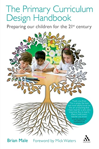 The Primary Curriculum Design Handbook: Preparing our Children for the 21st Century