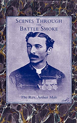 Scenes Through The Battle Smoke(Afghan War 1878-80 & Egyptian Campaign 1882): Scenes Through The Battle Smoke(Afghan War 1878-80 & Egyptian Campaign 1882)