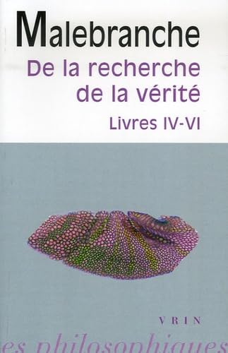 Nicolas Malebranche: de La Recherche de La Verite: Livres IV-VI (Bibliotheque des textes philosophiques) von Librarie Philosophique J. Vrin