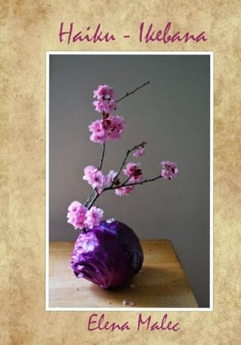 Haiku - Ikebana von CREATESPACE