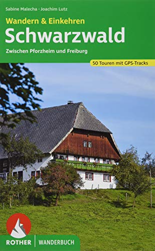 Schwarzwald – Wandern & Einkehren: zwischen Pforzheim und Freiburg. 50 Touren mit GPS-Tracks (Rother Wanderbuch) von Bergverlag Rother
