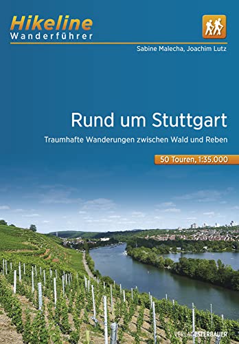 Wanderführer Rund um Stuttgart: Traumhafte Wanderungen zwischen Wald und Reben, 50 Touren, 680 km, 1:35.000, GPS-Tracks Download, LiveUpdate (Hikeline /Wanderführer)