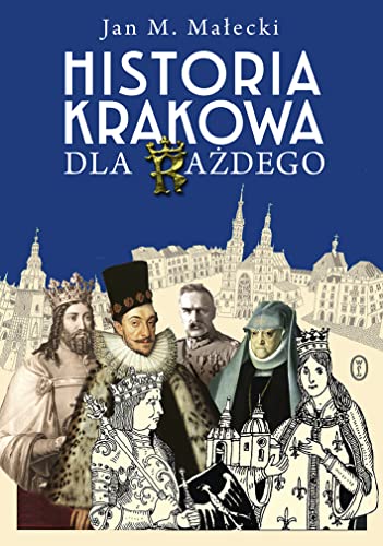 Historia Krakowa dla każdego