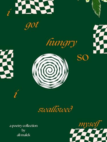 I Got Hungry, So I Swallowed Myself von Independently published