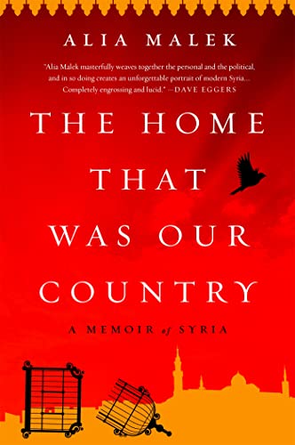 The Home That Was Our Country: A Memoir of Syria von Bold Type Books