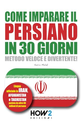 COME IMPARARE IL PERSIANO IN 30 GIORNI: Metodo Veloce e Divertente! COME IMPARARE IL PERSIANO IN 30 GIORNI: Metodo Veloce e Divertente! von HOW2 Edizioni