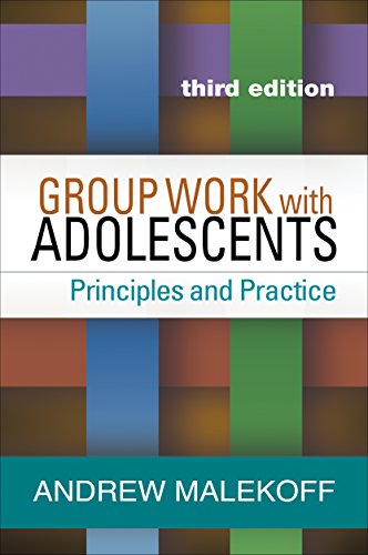 Group Work with Adolescents, Third Edition: Principles and Practice (Social Work Practice with Children and Families)