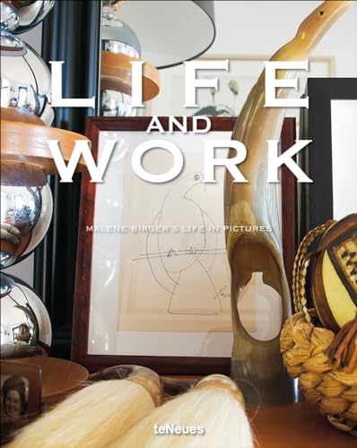 Life and Work, Malene Birger's Life in Pictures: Malene Birger's Life in Pictures. Dtsch.-Engl.-Franz.-Span. (Malene Birger series) von teNeues