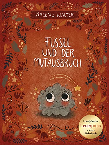 Fussel und der Mutausbruch: Bilderbuch ab 3 Jahren über Mut und innere Stärke zum Angst überwinden und Träume verwirklichen mit mehr Selbstvertrauen (Vorlesebuch, Gute-Nacht-Geschichte)