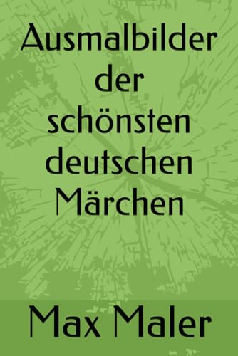 Ausmalbilder der schönsten deutschen Märchen von Independently published
