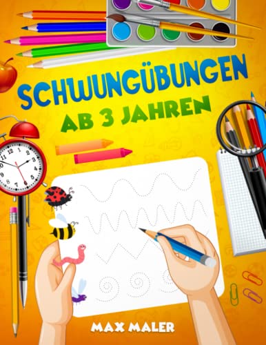 Schwungübungen ab 3 Jahren: Zur Schulung der Koordination, Feinmotorik, Konzentration und Genauigkeit. Die optimale Vorbereitung für den Kindergarten!