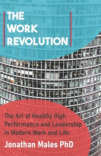 The Work Revolution: Performance and Leadership in the Modern World von Spiramus Press