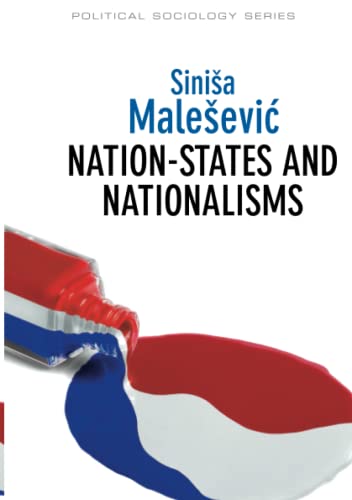 Nation-States and Nationalisms: Organization, Ideology and Solidarity (Political Sociology) von Polity