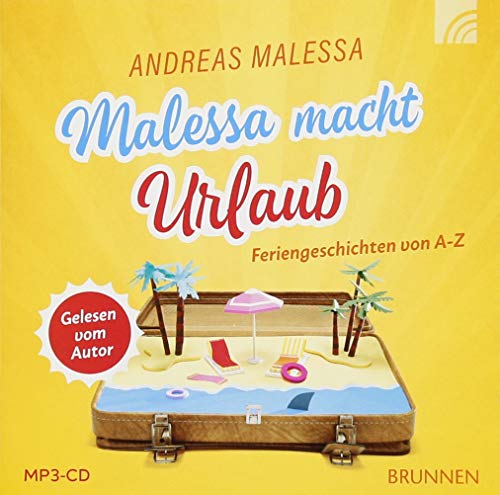 Malessa macht Urlaub: Feriengeschichten von A-Z