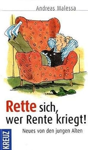 Rette sich wer Rente kriegt!
