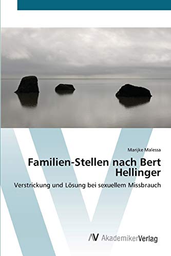 Familien-Stellen nach Bert Hellinger: Verstrickung und Lösung bei sexuellem Missbrauch von AV Akademikerverlag