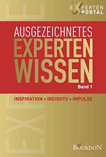 Ausgezeichnetes Expertenwissen: Inspiration, Insights, Impulse