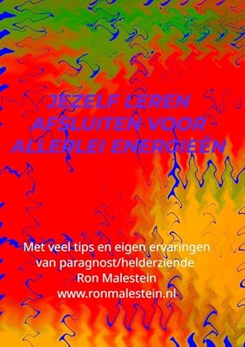 Jezelf leren afsluiten voor allerlei energieën von Bookmundo