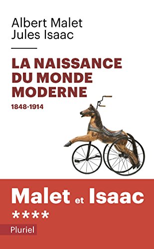 Naissance du monde moderne Volume 4: Tome 4, La naissance du monde moderne 1848-1914 Naissance du monde moderne Volume 4: Tome 4, La naissance du monde moderne 1848-1914