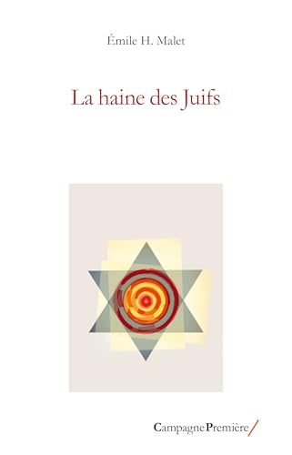 La haine des Juifs La haine des Juifs von CAMPAGNE PREM