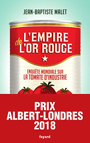 L'Empire de l'or rouge: Enquête mondiale sur la tomate d'industrie