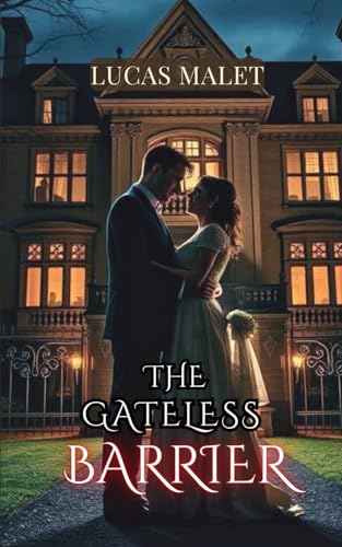The Gateless Barrier: A Spiritualist Romance in the Haunted English Mension von Independently published