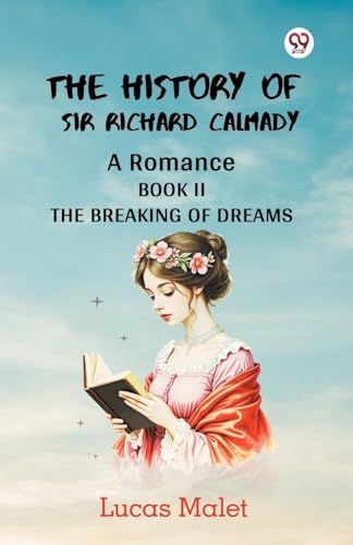 The History Of Sir Richard Calmady A Romance Book II The Breaking Of Dreams von Double 9 Books