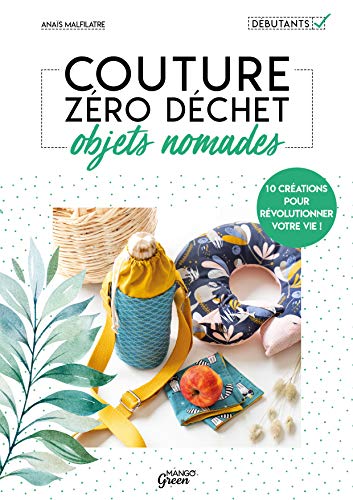 Couture zéro déchet objets nomades: 10 créations pour révolutionner votre vie !