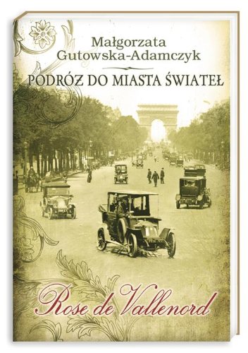 Podróz do miasta swiatel: Rose de Vallenord von Nasza Ksiegarnia (WNK)