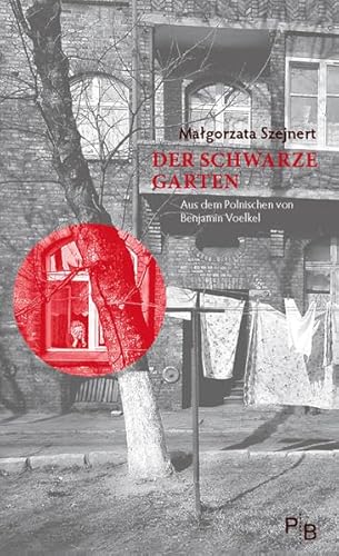 Der schwarze Garten: Aus dem Polnischen von Benjamin Voelkel (Potsdamer Bibliothek östliches Europa - Literatur) von Deutsches Kulturforum
