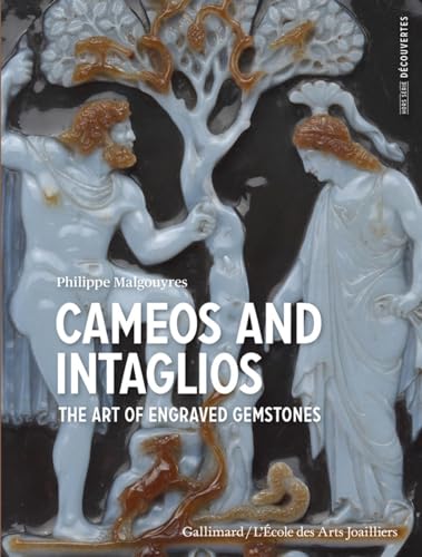 Cameos and Intaglios: The Art of Engraved Stones (Decouvertes Hors-Series)