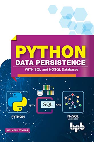 Python Data Persistence: With SQL and NOSQL Databases von Bpb Publications
