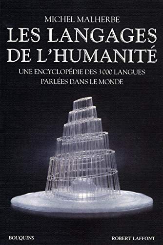 Les langages de l'Humanité - NE: Une encyclopédie des 3000 langues parlées dans le monde Les langages de l'Humanité - NE: Une encyclopédie des 3000 langues parlées dans le monde