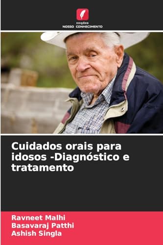 Cuidados orais para idosos -Diagnóstico e tratamento von Edições Nosso Conhecimento