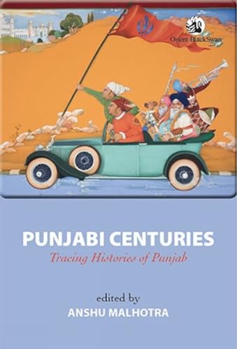 Punjabi Centuries: Tracing Histories of Punjab von Orient Blackswan Pvt Ltd