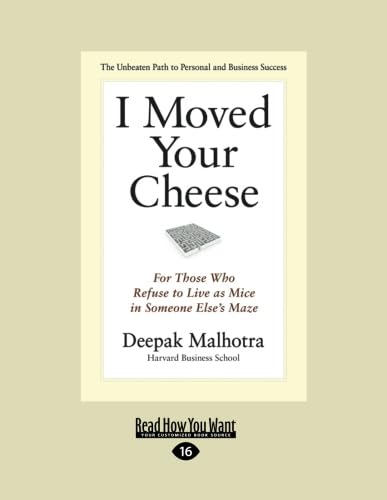 I Moved Your Cheese: For Those Who Refuse to Live as Mice in Someone Else's Maze I Moved Your Cheese: For Those Who Refuse to Live as Mice in Someone Else's Maze von ReadHowYouWant