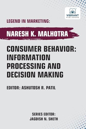 Consumer Behavior: Information Processing and Decision Making (Self-Learning Management Series) von Vibrant Publishers