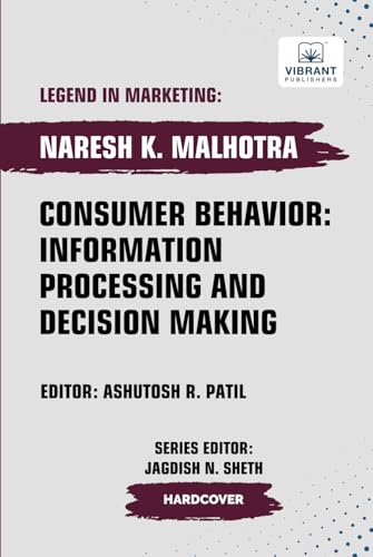 Consumer Behavior: Information Processing and Decision Making (Self-Learning Management Series) von Vibrant Publishers