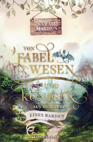 Von Fabelwesen und Königen - Aus dem Leben eines Barden