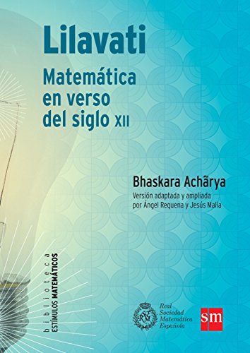 Lilavati : matemática en verso del siglo XII, de Bhaskara Acharya (Estímulos Matemáticos, Band 5) von SM