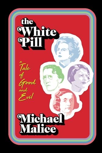 The White Pill: A Tale of Good and Evil von Independently published