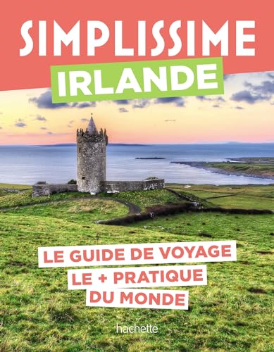 Irlande Guide Simplissime: Le guide de voyage le + pratique du monde Irlande Guide Simplissime: Le guide de voyage le + pratique du monde von HACHETTE TOURI