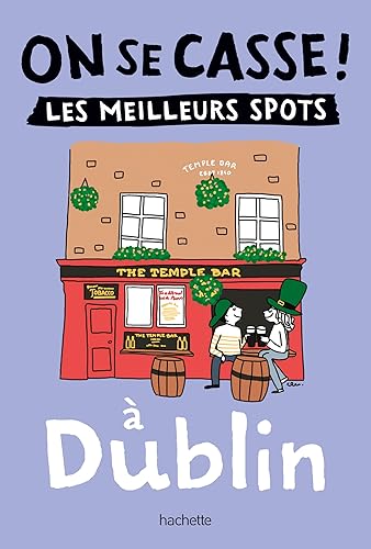 On se casse ! Les meilleurs spots à Dublin von HACHETTE TOURI